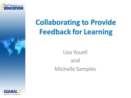 Collaborating to Provide Feedback for Learning Lisa Youell and Michelle Samples.