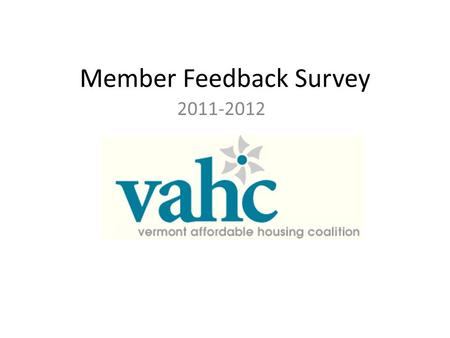 Member Feedback Survey 2011-2012. Organizational Makeup.