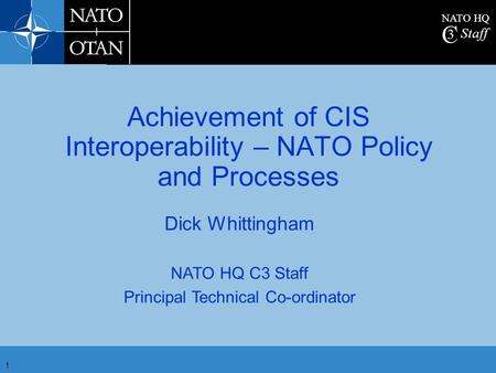 Achievement of CIS Interoperability – NATO Policy and Processes