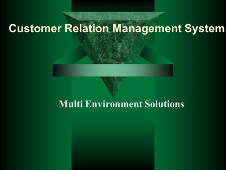 Customer Relation Management System Multi Environment Solutions.