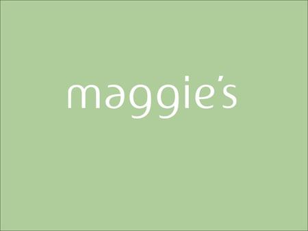 Patient and Public Involvement in Programme Development and Research at Maggies Mandy McMahan PhD (Clinical Psychology) Maggies Dundee & Fife