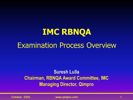 Chairman, RBNQA Award Committee, IMC Managing Director, Qimpro