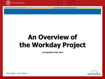 An Overview of the Workday Project