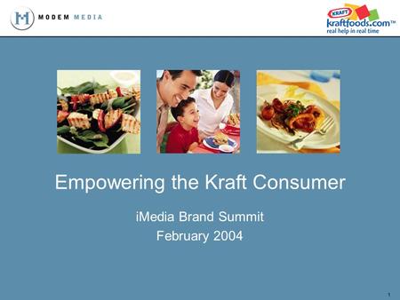1 Empowering the Kraft Consumer iMedia Brand Summit February 2004.