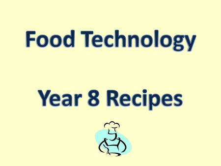 Food Technology Year 8 Recipes