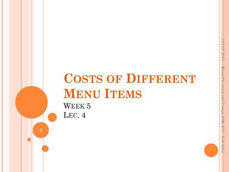 Costs of Different Menu Items Week 5 Lec. 4