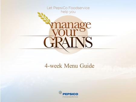 4-week Menu Guide. Elementary School Menus: Week 1-2 Week 1 Totals: At 16 g/serving: 8.5 oz. eq. Total Grains, 100% Whole Grain Rich. Week 2 Totals: At.