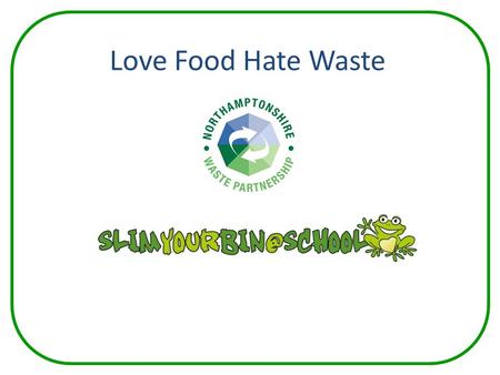 Love Food Hate Waste.