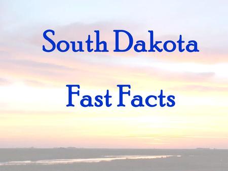 South Dakota Fast Facts. South Dakota became a state on November 2, 1889. SD was the 40 th state to join the union. South Dakota is 77,121 sq. miles,