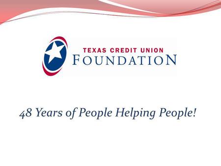 48 Years of People Helping People!. Our Vision and Mission Vision - The Premier Resource For Building A Better Financial Future Mission - Empowering People.
