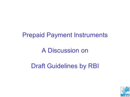 Prepaid Payment Instruments A Discussion on Draft Guidelines by RBI