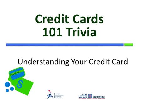 Credit Card Understanding Your Credit Card Credit Cards 101 Trivia.