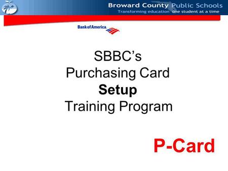 SBBCs Purchasing Card Setup Training Program P-Card.