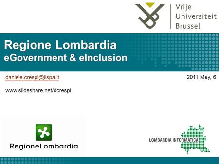 Regione Lombardia eGovernment & eInclusion  2011 May, 6.