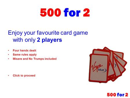 500 for 2 Enjoy your favourite card game with only 2 players 500 for 2