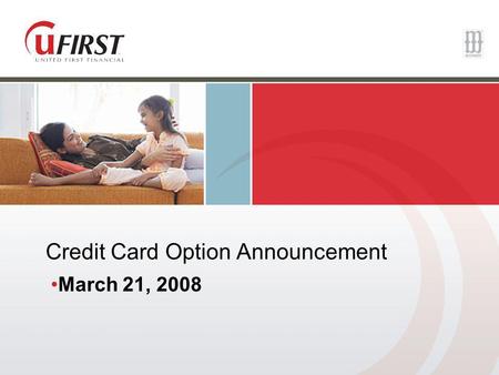 Credit Card Option Announcement March 21, 2008. Exciting News! As of April 2, 2008 homeowners will be able to use Credit Cards with the current Version.