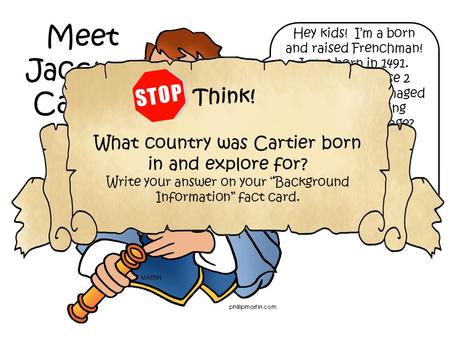 Meet Jacques Cartier What country was Cartier born in and explore for?