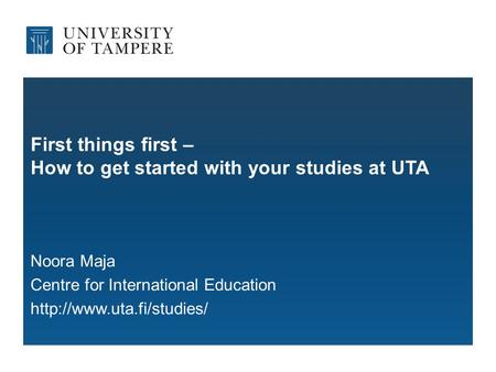 First things first – How to get started with your studies at UTA Noora Maja Centre for International Education
