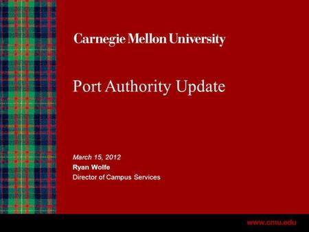 Port Authority Update March 15, 2012 Ryan Wolfe Director of Campus Services.