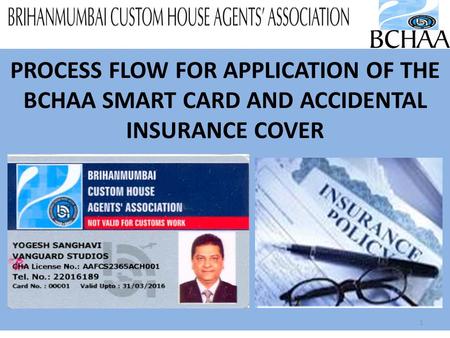 PROCESS FLOW FOR APPLICATION OF THE BCHAA SMART CARD AND ACCIDENTAL INSURANCE COVER 1.