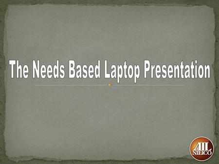 The Needs Based Laptop Presentation