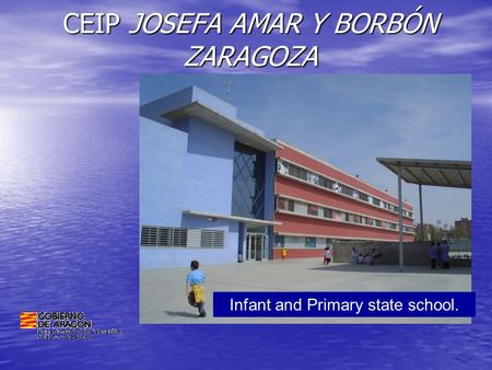 CEIP JOSEFA AMAR Y BORBÓN ZARAGOZA Infant and Primary state school.
