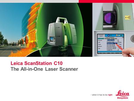 Leica ScanStation C10 The All-in-One Laser Scanner