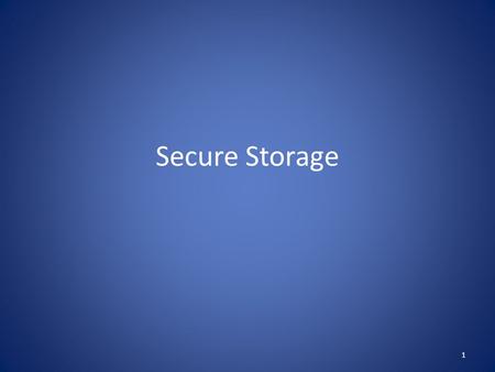 Secure Storage.