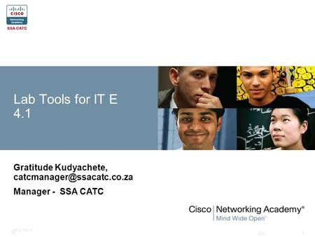 2010 Labs & Tools for ITE 1 Gratitude Kudyachete, Manager - SSA CATC Lab Tools for IT E 4.1.