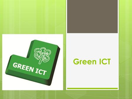 Green ICT. The global information and communications technology (ICT) industry accounts for approximately 2 percent of global carbon dioxide (CO2) emissions,