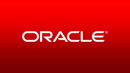 1 Copyright © 2013, Oracle and/or its affiliates. All rights reserved.
