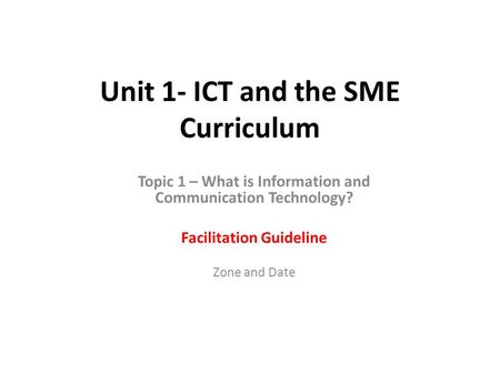 Unit 1- ICT and the SME Curriculum