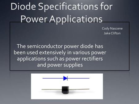 The semiconductor power diode has been used extensively in various power applications such as power rectifiers and power supplies.
