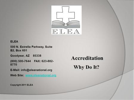 Accreditation Why Do It? ELEA