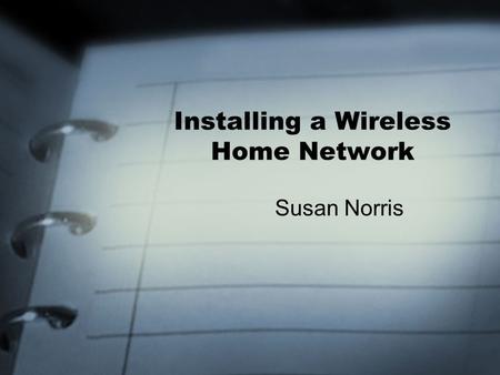 Installing a Wireless Home Network