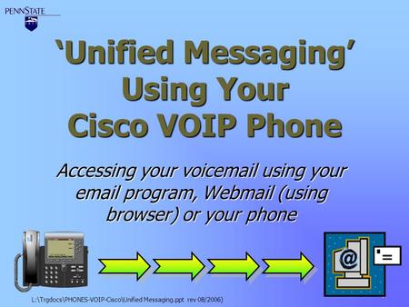 ‘Unified Messaging’ Using Your Cisco VOIP Phone