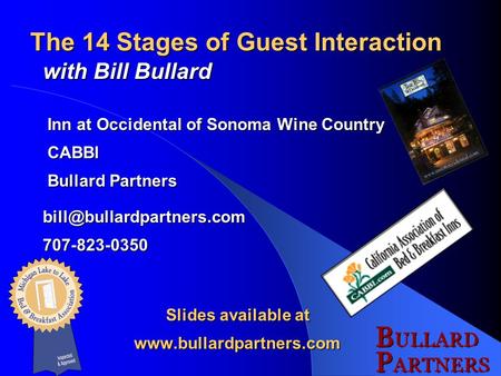 The 14 Stages of Guest Interaction with Bill Bullard Inn at Occidental of Sonoma Wine Country Inn at Occidental of Sonoma Wine Country CABBI CABBI Bullard.