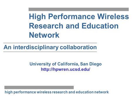 An interdisciplinary collaboration University of California, San Diego