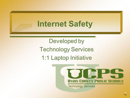 Developed by Technology Services 1:1 Laptop Initiative