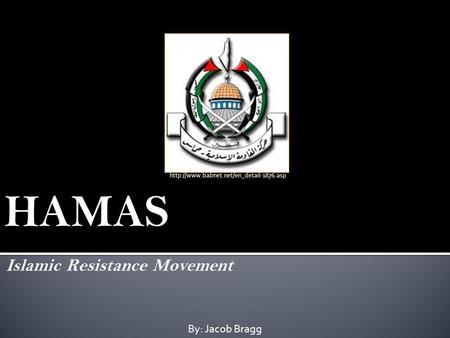 Islamic Resistance Movement By: Jacob Bragg