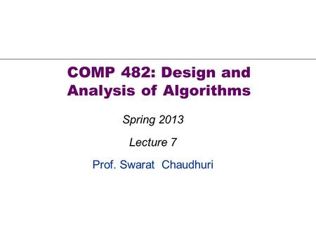 COMP 482: Design and Analysis of Algorithms