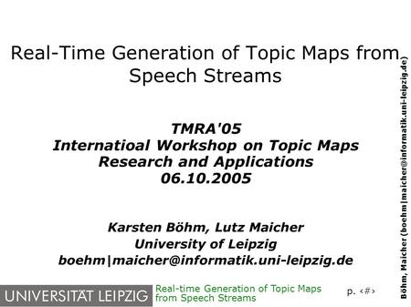 P. 1 Böhm, Maicher Real-time Generation of Topic Maps from Speech Streams Real-Time Generation of Topic Maps.