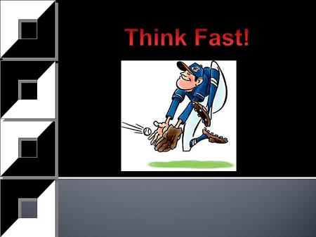 Think Fast!.