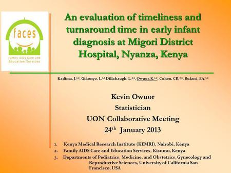 An evaluation of timeliness and turnaround time in early infant diagnosis at Migori District Hospital, Nyanza, Kenya An evaluation of timeliness and turnaround.