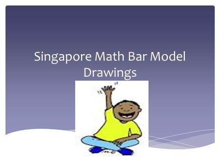 Singapore Math Bar Model Drawings