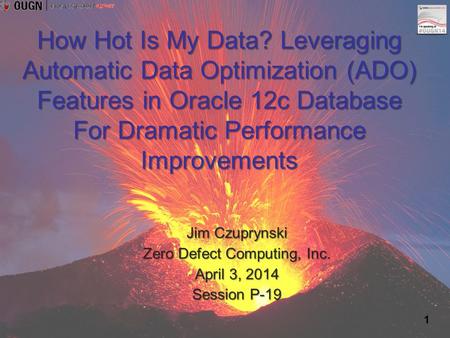 Jim Czuprynski Zero Defect Computing, Inc. April 3, 2014 Session P-19