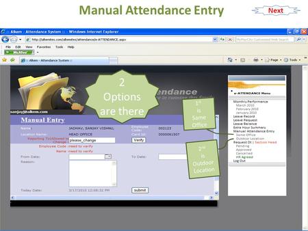 Manual Attendance Entry 2 Options are there 1 st is Same Office 2 nd is Outdoor Location Next.