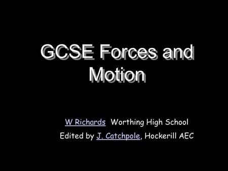 GCSE Forces and Motion W Richards Worthing High School