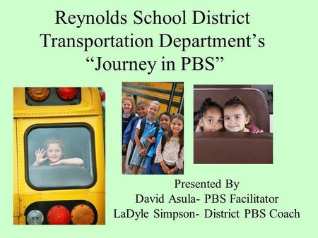 Reynolds School District Transportation Department’s “Journey in PBS”