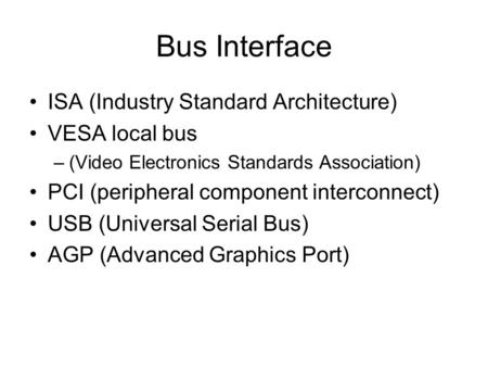 Bus Interface ISA (Industry Standard Architecture) VESA local bus